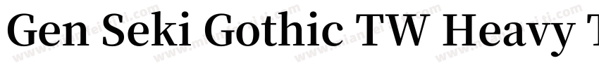 Gen Seki Gothic TW Heavy TTF字体转换